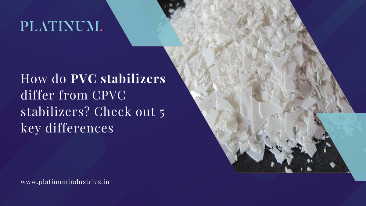 How do PVC stabilizers differ from CPVC stabilizers Check out 5 key differences
